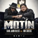 Motín - Dani jahn bless feat MRCHEEks